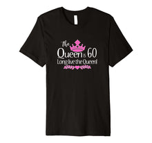 Load image into Gallery viewer, Funny shirts V-neck Tank top Hoodie sweatshirt usa uk au ca gifts for Funny Womens 60th Birthday Gift T-Shirt - The Queen is 60! 551331