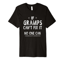 Load image into Gallery viewer, Funny shirts V-neck Tank top Hoodie sweatshirt usa uk au ca gifts for If Gramps Can't Fix It Fathers Day Gifts Grandpa Men T-shirt 1673571