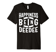 Load image into Gallery viewer, Funny shirts V-neck Tank top Hoodie sweatshirt usa uk au ca gifts for Happiness Is Being A Deedee Mothers Day Gifts Premium T-Shirt 3383723