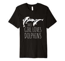 Load image into Gallery viewer, Funny shirts V-neck Tank top Hoodie sweatshirt usa uk au ca gifts for Cute Girls Clothes Novelty Gifts This Girl Loves Dolphins 2082899