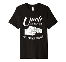 Load image into Gallery viewer, Funny shirts V-neck Tank top Hoodie sweatshirt usa uk au ca gifts for Nephew And Uncle Gifts - Best Friends Forever T-Shirt 1638952