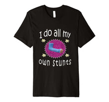 Load image into Gallery viewer, Girls Broken Arm I Do My Own Stunts Gift T-Shirt