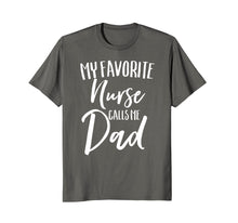 Load image into Gallery viewer, Funny shirts V-neck Tank top Hoodie sweatshirt usa uk au ca gifts for My Favorite Nurse Calls Me Dad Parent Nursing Proud Shirt 1173773