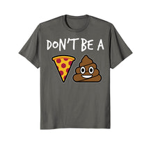 Load image into Gallery viewer, Funny shirts V-neck Tank top Hoodie sweatshirt usa uk au ca gifts for Poop Emoji Clever Don't Be A Pizza Shit Funny T-Shirt 1200068