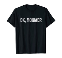 Load image into Gallery viewer, Funny shirts V-neck Tank top Hoodie sweatshirt usa uk au ca gifts for Ok Boomer Shirt Men Women | Funny Millennial Boomer Meme T-Shirt 473236