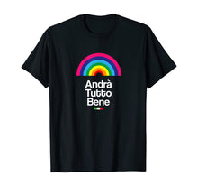 Load image into Gallery viewer, Andrà Tutto Bene | Italian think positive. Just fine Unisex. TShirt136730