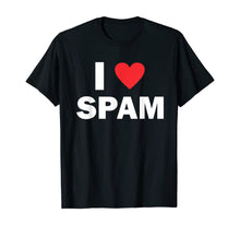Load image into Gallery viewer, Funny shirts V-neck Tank top Hoodie sweatshirt usa uk au ca gifts for I Love Spam T-Shirt 989496
