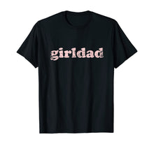 Load image into Gallery viewer, Girldad Girl Dad Vintage Distressed TShirt143898