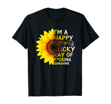 Load image into Gallery viewer, I'm A Happy Go Lucky Ray Of Fucking Sunshine Gifts TShirt310507