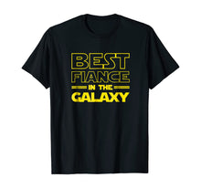 Load image into Gallery viewer, Mens Fiance Gifts -Best Fiance in the Galaxy- Men Tee Shirts