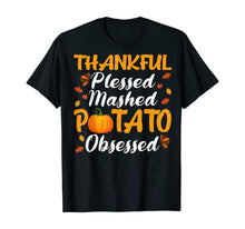 Load image into Gallery viewer, Thankful Blessed Mashed Potato Obsessed Thanksgiving Gifts T-Shirt