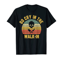 Load image into Gallery viewer, Retro Go Cry in the Walk-In Chef Cook Funny Vintage T-Shirt