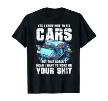 Load image into Gallery viewer, Funny shirts V-neck Tank top Hoodie sweatshirt usa uk au ca gifts for Yes I know How To Fix Cars Funny Mechanic T-Shirt 184766