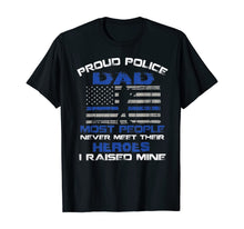 Load image into Gallery viewer, Proud Police Dad Most People Never Meet Their Heroes TShirt425538