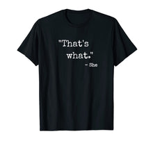 Load image into Gallery viewer, That's What She Said T-Shirt 119467