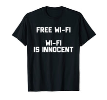 Load image into Gallery viewer, Funny shirts V-neck Tank top Hoodie sweatshirt usa uk au ca gifts for Free Wi-Fi, Wi-Fi Is Innocent T-Shirt Novelty Internet Gifts 2629628