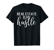 Load image into Gallery viewer, Funny shirts V-neck Tank top Hoodie sweatshirt usa uk au ca gifts for Real Estate Is My Hustle Real Estate Shirt Gifts 699944