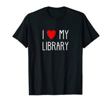 Load image into Gallery viewer, Funny shirts V-neck Tank top Hoodie sweatshirt usa uk au ca gifts for I Love My Library T Shirt For Book Lovers Librarian Gifts 728946