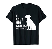 Load image into Gallery viewer, Funny shirts V-neck Tank top Hoodie sweatshirt usa uk au ca gifts for I Love Big Mutts and I Cannot Lie | Funny Dog lover T-shirt 497406