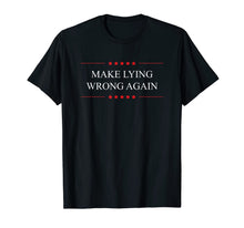 Load image into Gallery viewer, Make Lying Wrong Again Political T-Shirt 159810