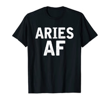Load image into Gallery viewer, Funny shirts V-neck Tank top Hoodie sweatshirt usa uk au ca gifts for Aries AF Zodiac Birthday T-shirt Gifts 1675707