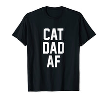 Load image into Gallery viewer, Funny shirts V-neck Tank top Hoodie sweatshirt usa uk au ca gifts for Cat Dad AF T-Shirt for Dads of Cats 796891