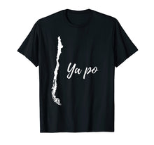 Load image into Gallery viewer, Funny shirts V-neck Tank top Hoodie sweatshirt usa uk au ca gifts for Ya Po - Funny Chile T-Shirt - Chilean Unisex T-Shirt 1770861