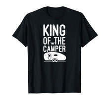 Load image into Gallery viewer, Funny shirts V-neck Tank top Hoodie sweatshirt usa uk au ca gifts for King Of The Camper Shirt Men Camping Gifts 375806