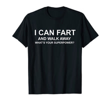 Load image into Gallery viewer, Funny shirts V-neck Tank top Hoodie sweatshirt usa uk au ca gifts for I can fart and walk away t-shirt 3092712