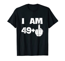 Load image into Gallery viewer, I Am 49 Plus Middle Finger Funny 50th Birthday T-Shirt