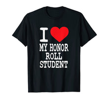 Load image into Gallery viewer, Funny shirts V-neck Tank top Hoodie sweatshirt usa uk au ca gifts for I Heart My Honor Roll Student T-Shirt For Proud Dad, Mom 2727748