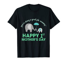 Load image into Gallery viewer, You're Doing Great Job Elephant Mama Lover Mother Day Shirt