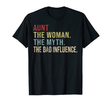 Load image into Gallery viewer, Vintage Aunt The Woman The Myth The Bad Influence T-Shirt