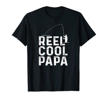 Load image into Gallery viewer, Funny shirts V-neck Tank top Hoodie sweatshirt usa uk au ca gifts for Reel Cool Papa T-Shirt Fishing Daddy Father's Day Gift Shirt 1815613