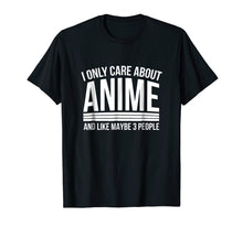 Load image into Gallery viewer, Funny shirts V-neck Tank top Hoodie sweatshirt usa uk au ca gifts for I Only Care About Anime Shirts, Anime Manga Lovers Gifts 1259931