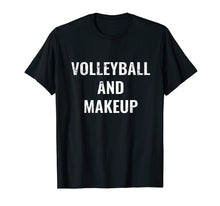 Load image into Gallery viewer, Funny shirts V-neck Tank top Hoodie sweatshirt usa uk au ca gifts for Volleyball Gifts for Teen Girls - Volleyball And Makeup 2923875