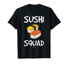 Load image into Gallery viewer, Funny shirts V-neck Tank top Hoodie sweatshirt usa uk au ca gifts for Sushi Squad T-shirt - Funny Sushi Lover Gift Shirt 3190763
