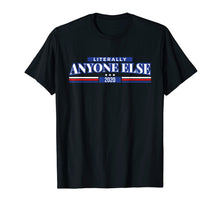 Load image into Gallery viewer, Funny shirts V-neck Tank top Hoodie sweatshirt usa uk au ca gifts for Funny Anti Trump Literally Anyone Else 2020 T Shirt Tee 2271912