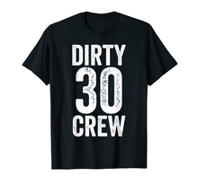 Load image into Gallery viewer, Funny shirts V-neck Tank top Hoodie sweatshirt usa uk au ca gifts for Dirty 30 Crew Great for 30th Birthday Party With Crew 3906297