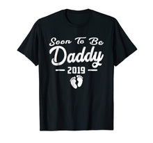 Load image into Gallery viewer, Funny Soon To Be Daddy New Baby 2019 Shirt Father Day Gifts