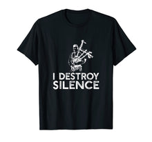 Load image into Gallery viewer, I Destroy Silence - Funny Bagpiper Musician T-Shirt
