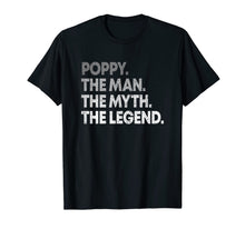 Load image into Gallery viewer, Mens Poppy The Man The Myth The Legend T-shirt for Grandpa 208701