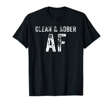 Load image into Gallery viewer, Funny shirts V-neck Tank top Hoodie sweatshirt usa uk au ca gifts for Clean & Sober AF T-Shirt - AA Gifts - Anonymous Clothes 1772256