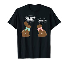 Load image into Gallery viewer, Funny shirts V-neck Tank top Hoodie sweatshirt usa uk au ca gifts for Chocolate Easter Bunny T Shirt Funny My Butt Hurts What 1458923