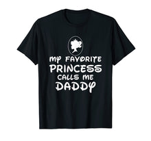 Load image into Gallery viewer, Funny shirts V-neck Tank top Hoodie sweatshirt usa uk au ca gifts for Daddy Gift My Favorite Princess Calls Me Daddy T-shirt 1980967