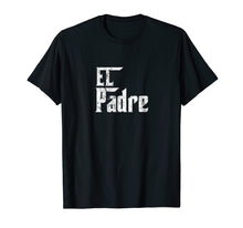 Load image into Gallery viewer, Funny shirts V-neck Tank top Hoodie sweatshirt usa uk au ca gifts for Mens El Padre Shirt Papi Chulo Playera para Dia del Padre 2019 1134397