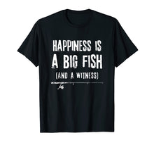Load image into Gallery viewer, Funny shirts V-neck Tank top Hoodie sweatshirt usa uk au ca gifts for Happiness is A Big Fish & A Witness Shirt Funny Fishing Gift 1762304