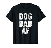 Load image into Gallery viewer, Funny shirts V-neck Tank top Hoodie sweatshirt usa uk au ca gifts for Mens Dog dad shirt Dad birthday gifts Dog lover tshirt Dog dad af 279605