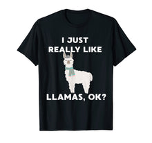 Load image into Gallery viewer, Funny Llama T-Shirt I Just Really Like Llamas Ok? Gift Tee
