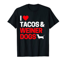 Load image into Gallery viewer, Funny shirts V-neck Tank top Hoodie sweatshirt usa uk au ca gifts for Weiner Dog Gifts For Men I Love Tacos & Weiner Dogs T-Shirt 1832606